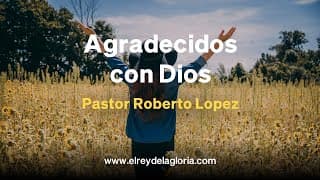 Agradecidos con Dios…