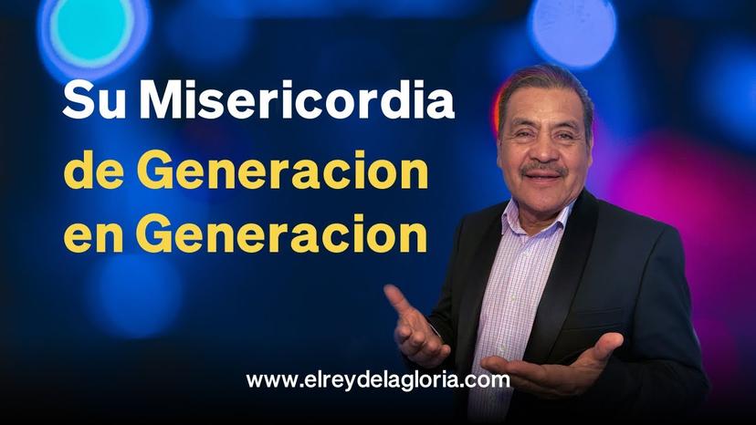 Su Misericordia de Generación en Generación